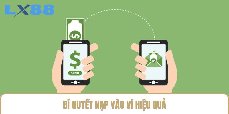 Bí quyết nạp vào ví hiệu quả