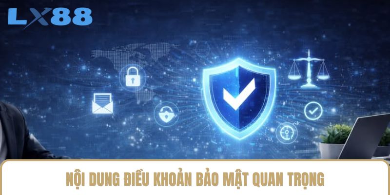 Nội dung điều khoản bảo mật quan trọng
